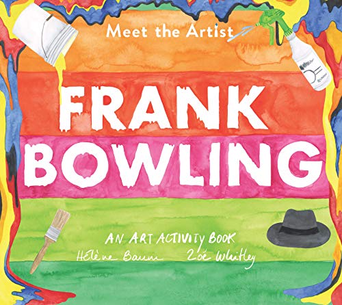 Meet The Artist: Frank Bowling: An Art Activity Book