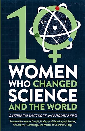 Ten Women Who Changed Science, and the World von Robinson