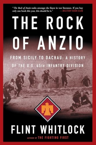 The Rock Of Anzio: From Sicily To Dachau, A History Of The U.S. 45th Infantry Division von Basic Books