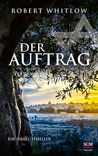 Der Auftrag: Ein Israel-Thriller (Ein Israel-Thriller, 1, Band 1) von SCM Hänssler