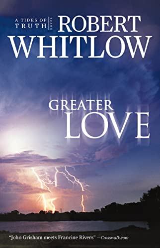 Greater Love (Tides of Truth, Band 3) von Thomas Nelson