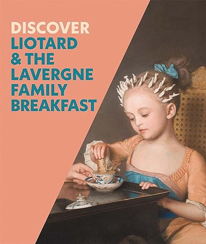 Discover Liotard and the Lavergne Family Breakfast von National Gallery Company Ltd