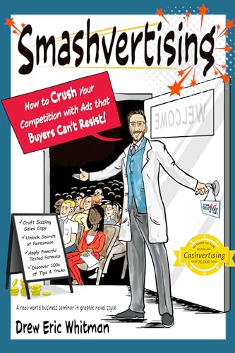 Smashvertising: How to Crush Your Competition With Ads That Buyers Can’t Resist (Cashvertising)