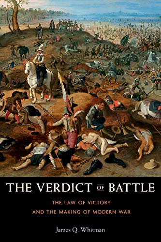 Verdict of Battle: The Law of Victory and the Making of Modern War