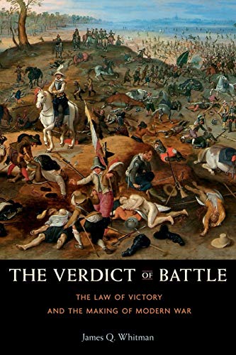 Verdict of Battle: The Law of Victory and the Making of Modern War von Harvard University Press