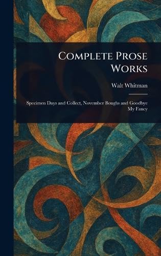 Complete Prose Works Complete Prose Works von Anson Street Press