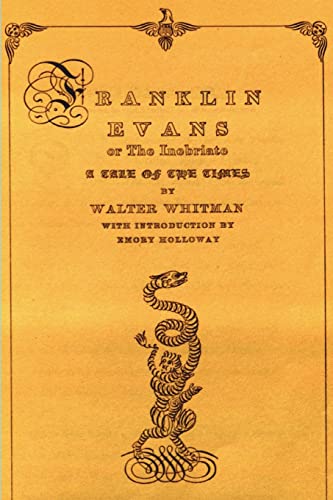 Franklin Evans or the Inebriate: A Tale of the Times Franklin Evans or the Inebriate: A Tale of the Times