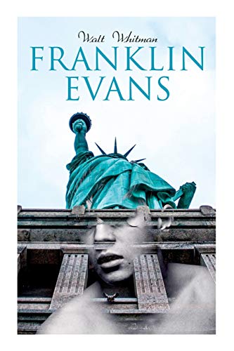 Franklin Evans: A Tale of the Times (Temperance Novel) von e-artnow