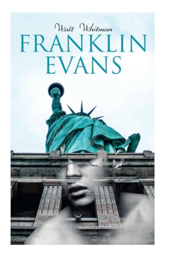 Franklin Evans: A Tale of the Times (Temperance Novel) von e-artnow