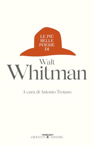 Le più belle poesie di Walt Whitman (Poesia) von Crocetti