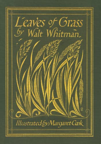 Leaves of Grass (Color Illustrations by Margaret Cook): Unabridged Deathbed Edition with 400 Poems