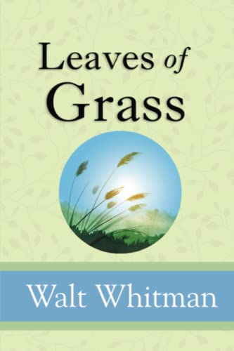 Leaves of Grass - The Deathbed Edition Complete with 400+ Poems (Reader's Library Classics)