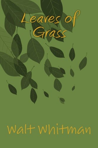 Leaves of Grass von CreateSpace Independent Publishing Platform