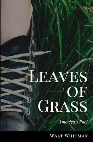 Leaves of Grass: An Original and Unabridged Edition Leaves of Grass: An Original and Unabridged Edition von Independently published