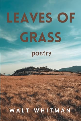 Leaves of Grass: Poetry von Independently published