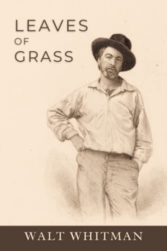 Leaves of Grass: The 1891-1892 Deathbed Edition Containing Over 400 American Classic Poems (Annotated) von Independently published