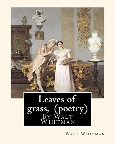 Leaves of grass, By Walt Whitman (poetry)