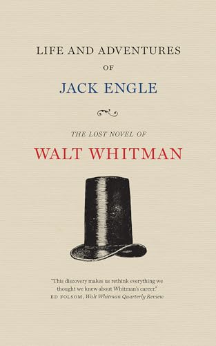 Life and Adventures of Jack Engle: An Auto-Biography: A Story of New York at the Present Time in Which the Reader Will Find Some Familiar Characters (Iowa Whitman)
