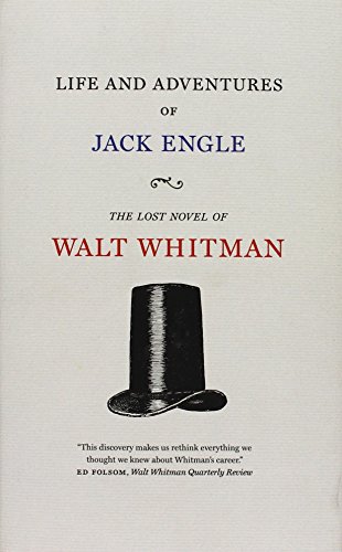 Life and Adventures of Jack Engle: An Auto-Biography: A Story of New York at the Present Time in Which the Reader Will Find Some Familiar Characters (Iowa Whitman)