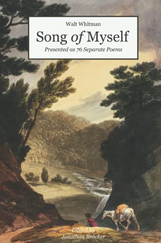 Song of Myself: Presented as 76 Separate Poems Song of Myself: Presented as 76 Separate Poems
