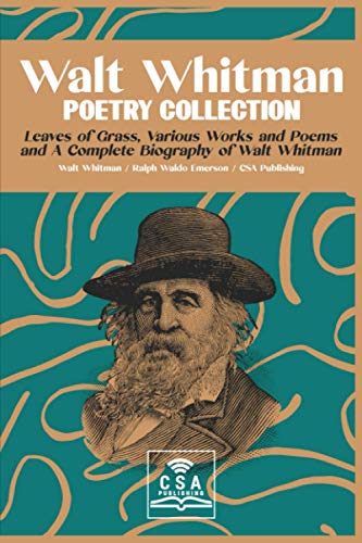 Walt Whitman Poetry Collection: Leaves of Grass, Various Works and Poems, and A Complete Biography of Walt Whitman Walt Whitman Poetry Collection: Leaves of Grass, Various Works and Poems, and A Complete Biography of Walt Whitman von Independently published