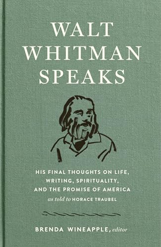 Walt Whitman Speaks: His Final Thoughts on Life, Writing, Spirituality, and the Promise of America: A Library of America Special Publication Walt Whitman Speaks: His Final Thoughts on Life, Writing, Spirituality, and the Promise of America: A Library of America Special Publication von Library of America