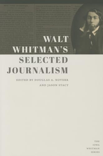 Walt Whitman's Selected Journalism (Iowa Whitman) von University of Iowa Press