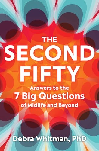 The Second Fifty: Answers to the 7 Big Questions of Midlife and Beyond (Thorndike Press; Large Print) von Thorndike Press Large Print