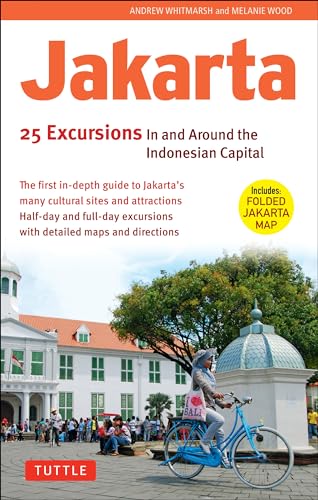 Jakarta: 25 Excursions in and Around the Indonesian Capital