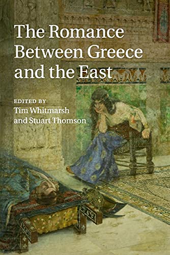 The Romance between Greece and the East von Cambridge University Press