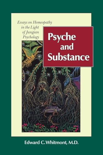 Psyche and Substance: Essays on Homeopathy in the Light of Jungian Psychology von North Atlantic Books
