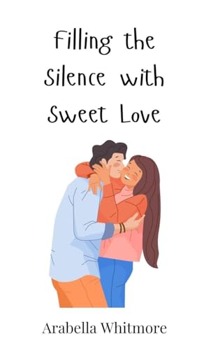 Filling the Silence with Sweet Love Filling the Silence with Sweet Love von Creative Arts Management OÜ