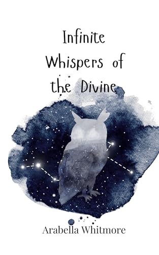 Infinite Whispers of the Divine Infinite Whispers of the Divine von Creative Arts Management OÜ
