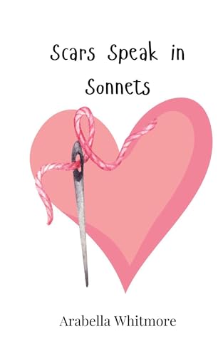 Scars Speak in Sonnets Scars Speak in Sonnets von Creative Arts Management OÜ