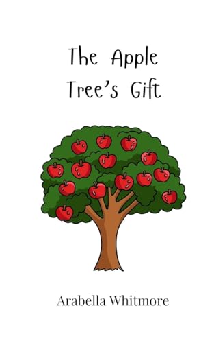 The Apple Tree's Gift The Apple Tree's Gift von Creative Arts Management OÜ
