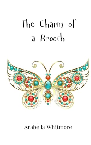 The Charm of a Brooch The Charm of a Brooch von Creative Arts Management OÜ