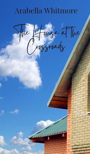 The House at the Crossroads The House at the Crossroads von Creative Arts Management OÜ