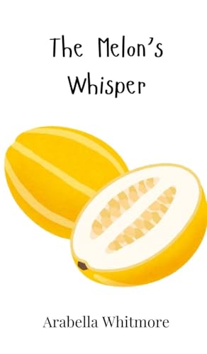The Melon's Whisper The Melon's Whisper von Creative Arts Management OÜ
