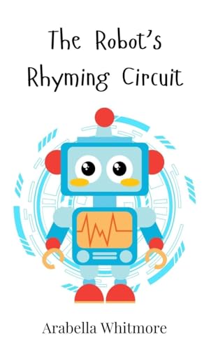 The Robot's Rhyming Circuit The Robot's Rhyming Circuit von Creative Arts Management OÜ