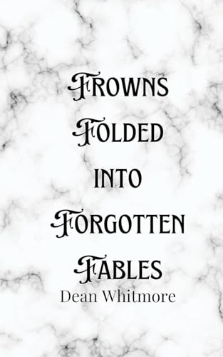 Frowns Folded into Forgotten Fables Frowns Folded into Forgotten Fables von Creative Arts Management OÜ