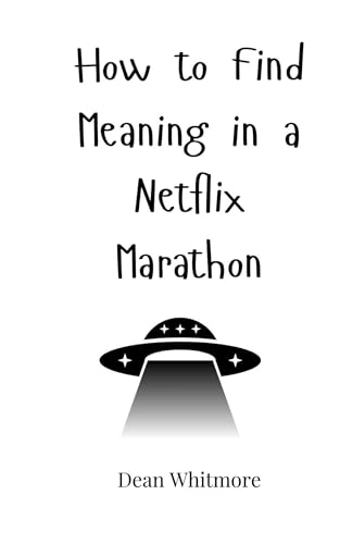 How to Find Meaning in a Netflix Marathon How to Find Meaning in a Netflix Marathon von Creative Arts Management OÜ