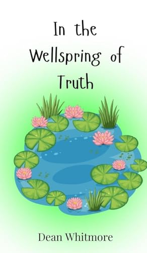 In the Wellspring of Truth In the Wellspring of Truth von Creative Arts Management OÜ