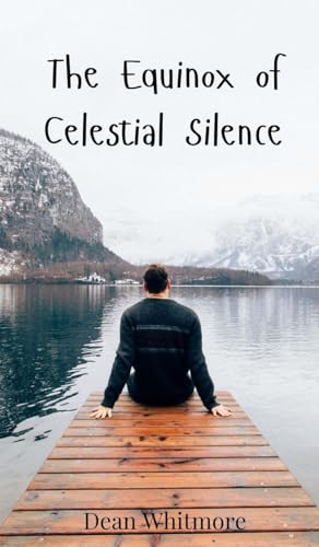 The Equinox of Celestial Silence The Equinox of Celestial Silence von Creative Arts Management OÜ