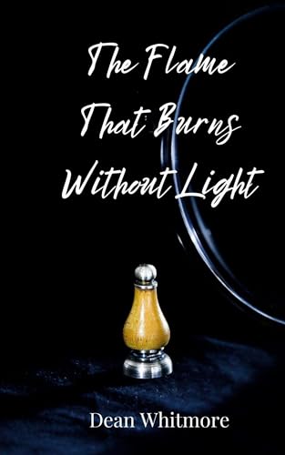 The Flame That Burns Without Light The Flame That Burns Without Light von Creative Arts Management OÜ