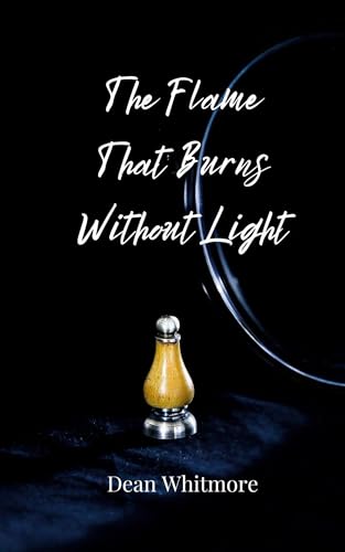 The Flame That Burns Without Light The Flame That Burns Without Light von Creative Arts Management OÜ