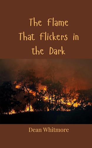 The Flame That Flickers in the Dark von Creative Arts Management OÜ