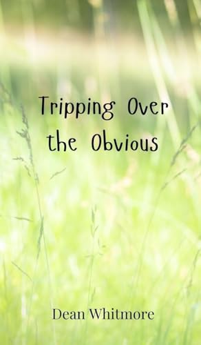 Tripping Over the Obvious Tripping Over the Obvious von Creative Arts Management OÜ
