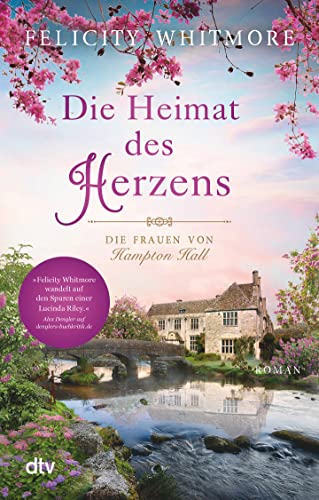 Die Heimat des Herzens: Die Frauen von Hampton Hall – Roman (Die Hampton-Hall-Trilogie, Band 3) von dtv Verlagsgesellschaft