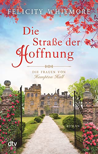 Die Straße der Hoffnung: Die Frauen von Hampton Hall – Roman (Die Hampton-Hall-Trilogie, Band 2)