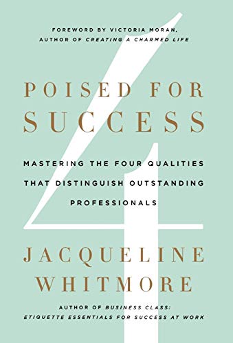 Poised for Success: Mastering the Four Qualities That Distinguish Outstanding Professionals von St. Martin's Press